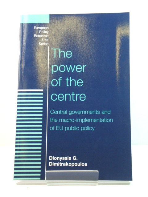 The Power of the Centre: Central Governments and the Macro-Implementation of EU Public Policy