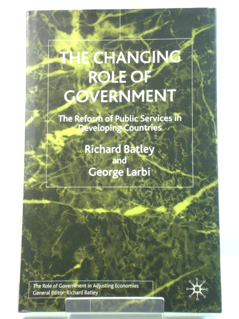 The Changing Role of Government: The Reform of Public Services in Developing Countries