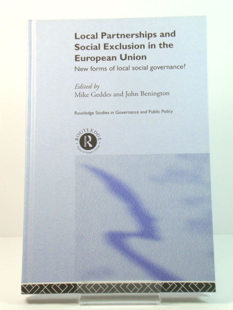 Local Partnerships and Social Exclusion in the European Union: New Form of Local Social Governance (Routledge Studies in Governance and Public Policy)