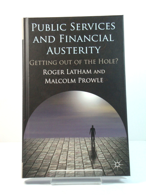 Public Services and Financial Austerity: Getting Out of the Hole