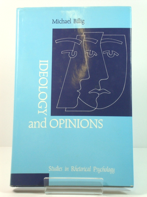 Ideology and Opinions: Studies in Rhetorical Psychology (Loughborough Studies in Communication and Discourse)