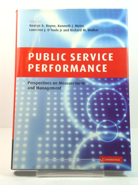 Public Service Performance: Perspectives on Measurement and Management