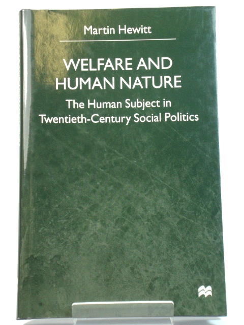 Welfare and Human Nature: The Human Subject in Twentieth-Century Social Politics