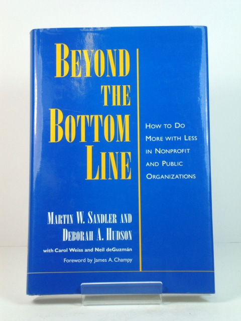 Beyond the Bottom Line: How to Do More with Less in Nonprofit and Public Organizations