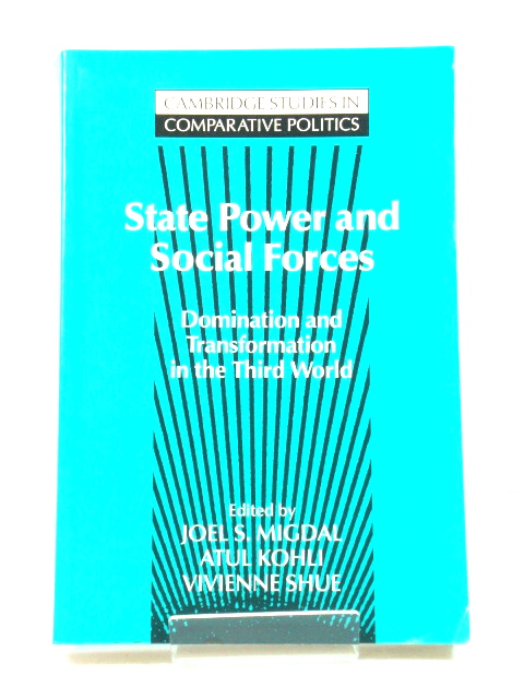 State Power and Social Forces: Domination and Transformation in the Third World (Cambridge Studies in Comparative Politics)