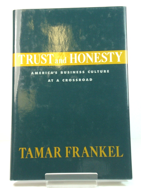 Trust and Honesty: America's Business Culture at a Crossroad