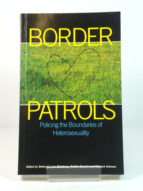 Border Patrols: Policing the Boundaries of Heterosexuality