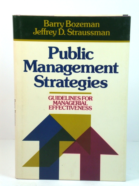 Public Management Strategies: Guidelines for Managerial Effectiveness