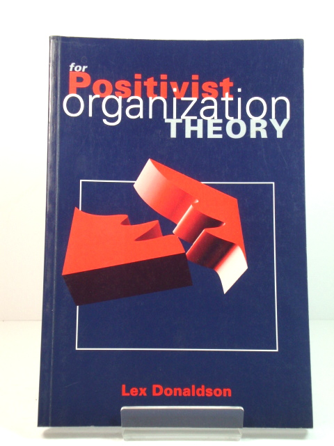 For Positivist Organization Theory