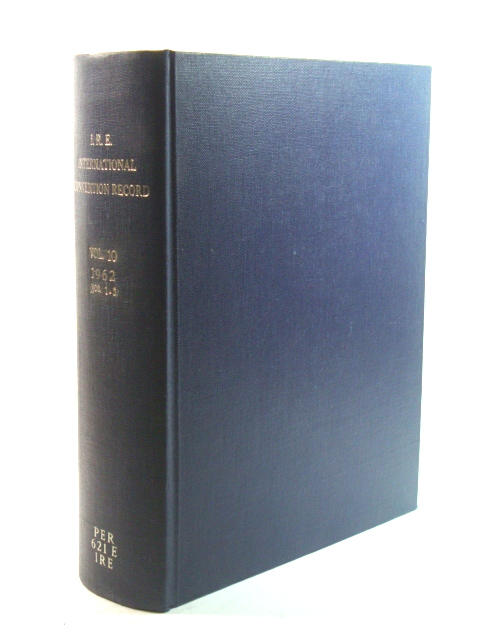 I. R. E. International Convention Record: Volume 10, 1962, Nos. 1 - 5