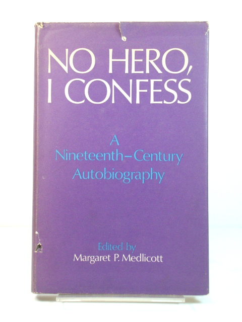 No hero, I Confess: A Nineteenth-Century Autobiography