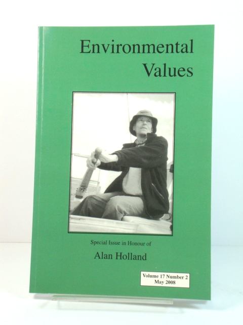 Environmental Values, Volume 17, Number 2: Special Issue in Honour of Alan Holland