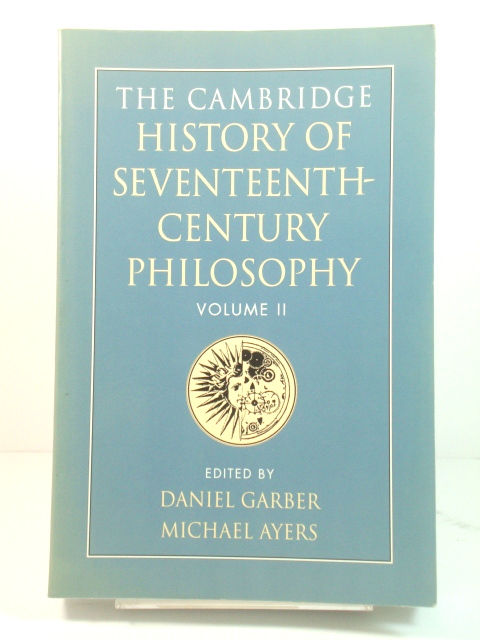 The Cambridge History of Seventeenth-Century Philosophy, Volume II