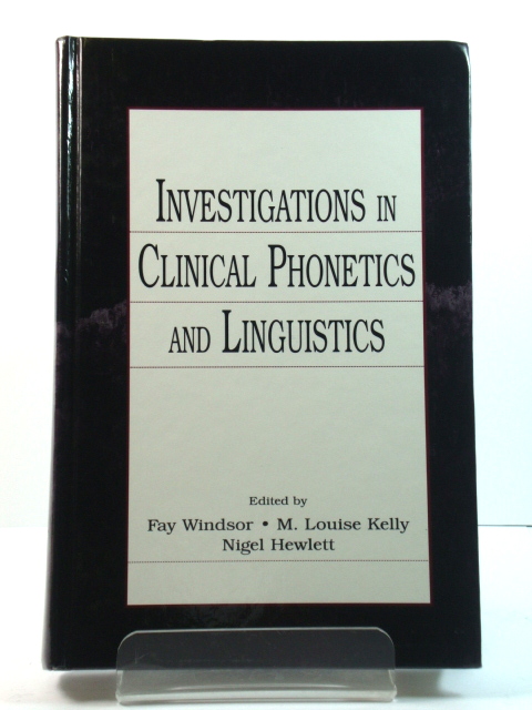 Investigations in Clinical Phonetics and Linguistics