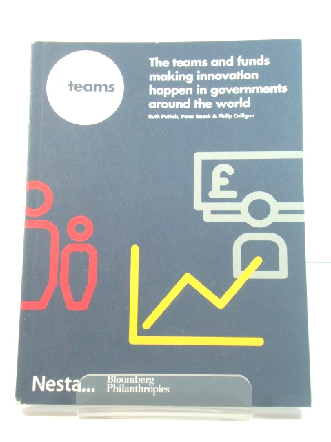 I-Teams: The Teams and Funds Making Innovation Happen in Governments Around the World