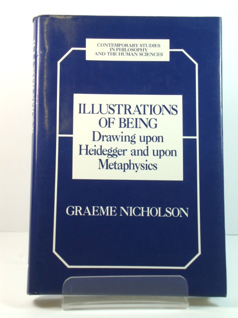 Illustrations of Being: Drawing upon Heidegger and upon Metaphysics