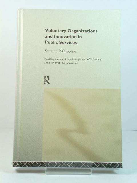 Voluntary Organizations and Innovation in Public Services (Routledge Studies in the Management of Voluntary and Non-Profit Organizations)