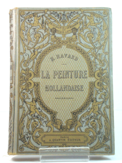 Histoire De La Peinture Hollandaise (Bibliotheque De l'Enseignement Des Beaux-Arts)