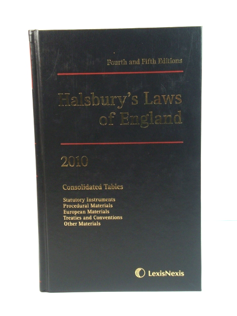 Halsbury's Laws of England: 2010: Consolidated Tables: Statutory Instruments, Procedural Materials, European Materials, Treaties and Conventions, Other Materials