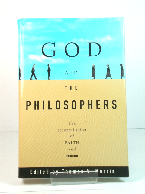 God and the Philosophers: The Reconciliation of Faith and Reason