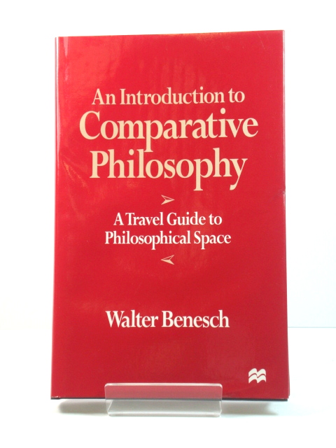 An Introduction to Comparative Philosophy: A Travel Guide to Philosophical Space