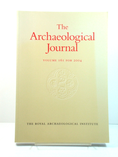 The Archaeological Journal: Volume 161 for the Year 2004