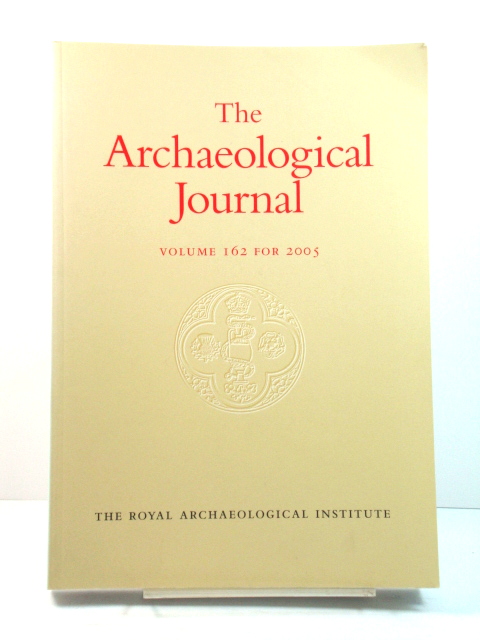 The Archaeological Journal: Volume 162 for the Year 2005