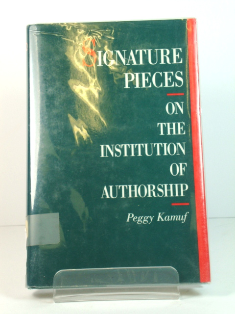 Signature Pieces: On the Institution of Authorship