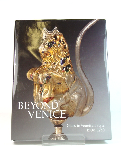 Beyond Venice: Glass in Venetian Style, 1500-1750