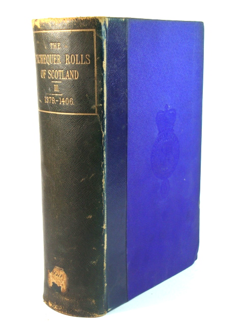 The Exchequer Rolls of Scotland: Vol. III. 1379-1406