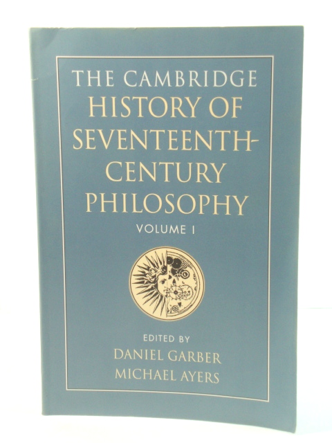 The Cambridge History of Seventeenth-Century Philosophy: Volume I
