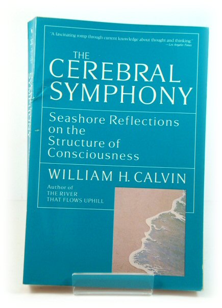 The Cerebral Symphony: Seashore Reflections on the Structure of Consciousness