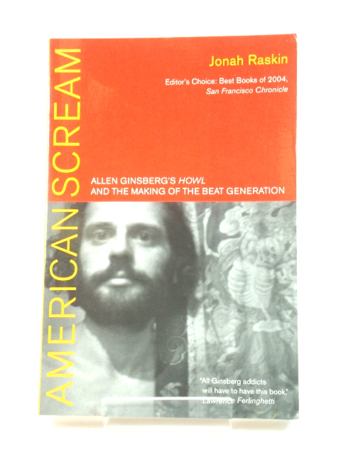 American Scream: Allen Ginsberg's Howl and the Making of the Beat Generation