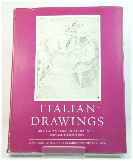 Italian Drawings: Artists Working in Parma in the Sixteenth Century: Vol. 2: Plates