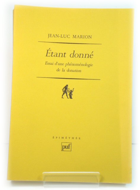 Etant donnE: Essai D'une phEnomEnologie De La Donation