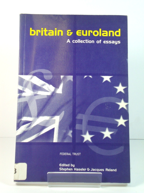 Britain & Euroland: A Collection of Essays