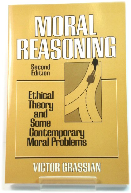 Moral Reasoning: Ethical Theory and Some Contemporary Moral Problems