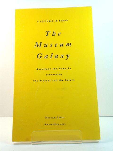 The Museum Galaxy: 6 Lectures in Fodor: Questions and Remarks Concerning the Present and the Future