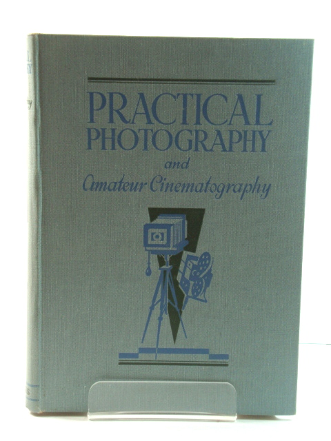 Practical Photography and Amateur Cinematography: Volume III
