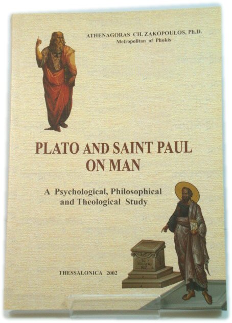 Plato and Saint Paul on Man: A Psychological, Philosophical and Theological Study