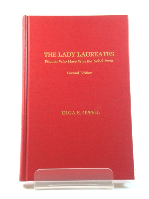 The Lady Laureates: Women Who Have Won the Nobel Prize