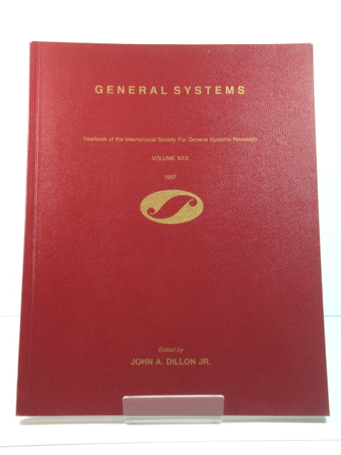 General Systems: Yearbook of the International Society for General Systems Research: Volume XXX: 1987