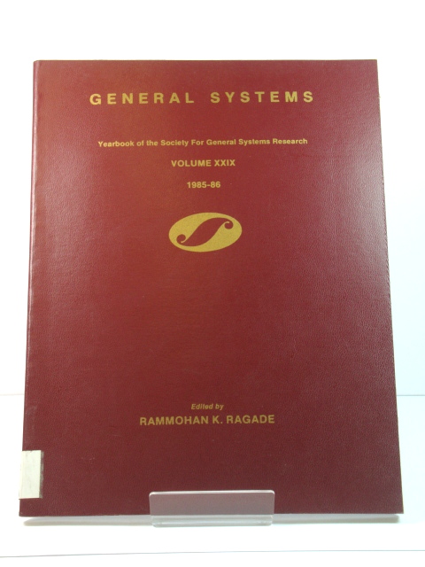 General Systems: Yearbook of the Society for General Systems Research: Volume XXIX: 1985-86