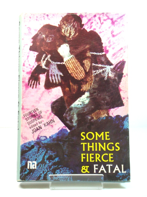 Some Things Fierce and Fatal