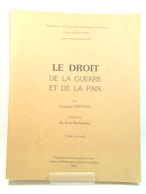 Le Droit De La Guerre et De La Paix: Tome Second