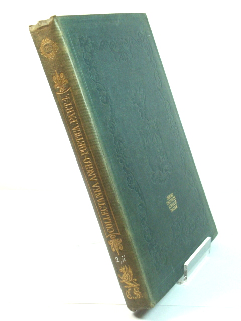 Collectanea Anglo-Poetica: Or, A Bibliographical and Descriptive Catalogue of a Portion of a Collection of Early English Poetry, with Occasional Extracts and Remarks Biographical and Critical. Part IV. (Publications of the Chetham Society)