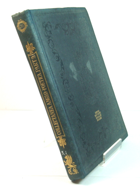 Collectanea Anglo-Poetica: Or, A Bibliographical and Descriptive Catalogue of a Portion of a Collection of Early English Poetry, with Occasional Extracts and Remarks Biographical and Critical. Part IX. (Publications of the Chetham Society)