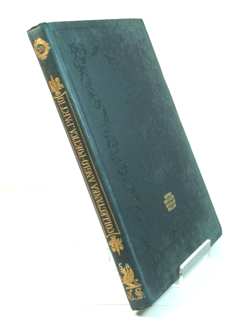 Collectanea Anglo-Poetica: Or, A Bibliographical and Descriptive Catalogue of a Portion of a Collection of Early English Poetry, with Occasional Extracts and Remarks Biographical and Critical. Part X. (Publications of the Chetham Society)