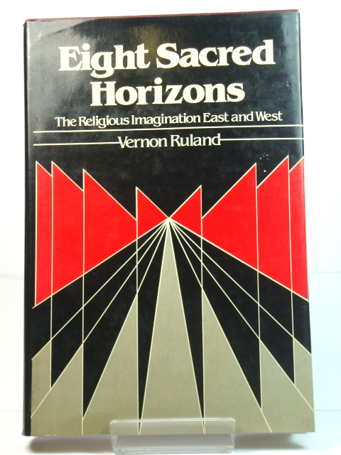 Eight Sacred Horizons: The Religious Imagination East and West