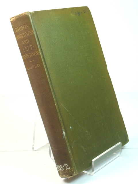 Righthandedness and Lefthandedness, with Chapters Treating of the Writing Posture, the Rule of the Road, Etc.
